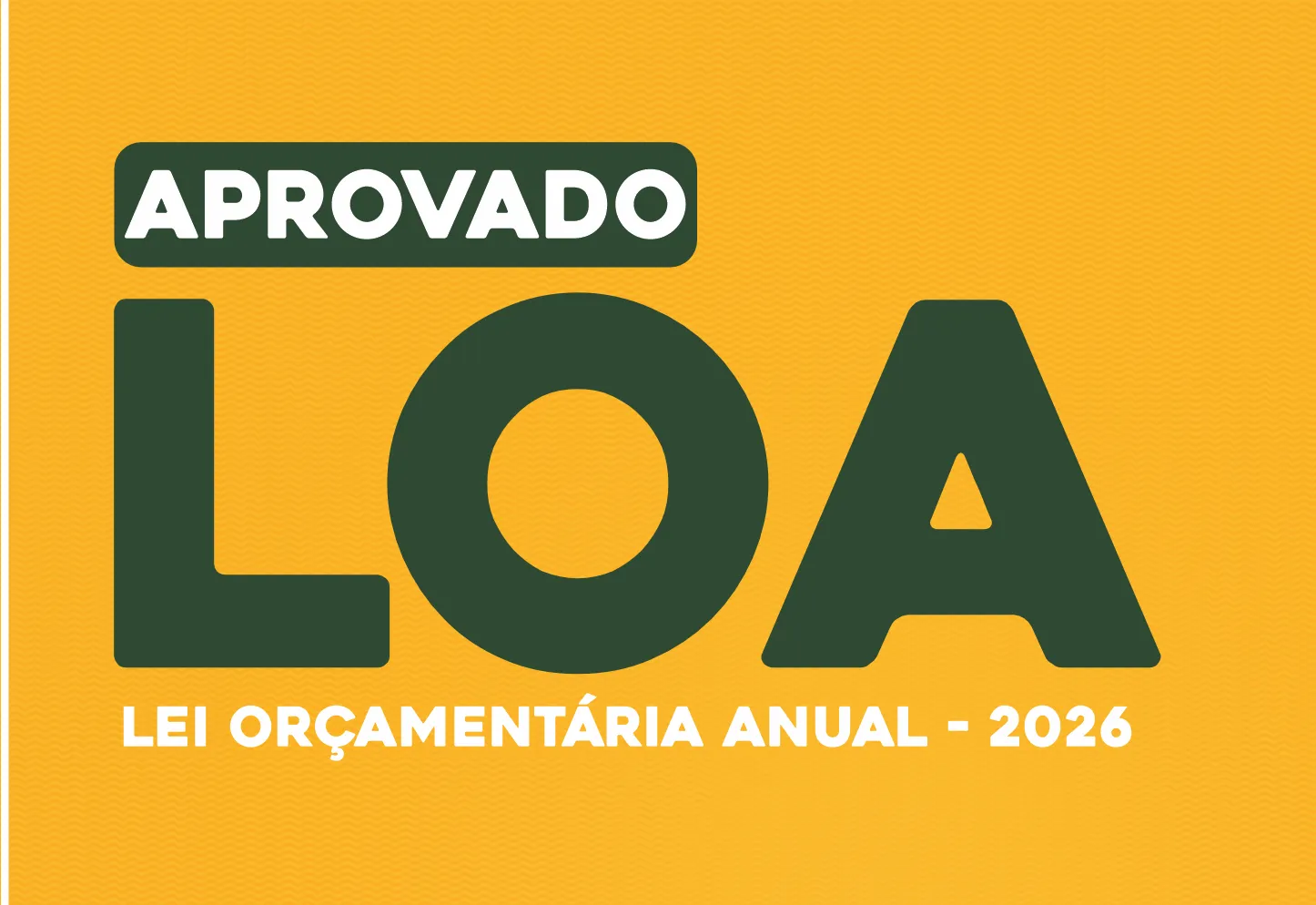 CÂMARA APROVA A LOA - 2026